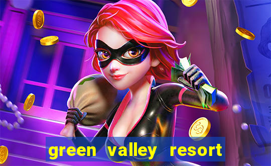 green valley resort and casino