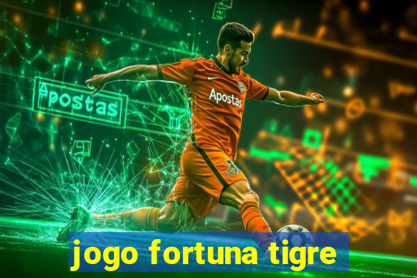 jogo fortuna tigre