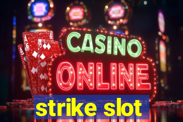 strike slot