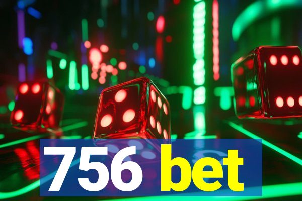 756 bet