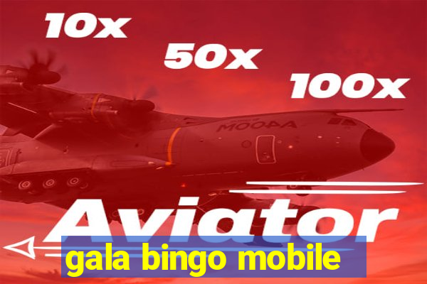 gala bingo mobile