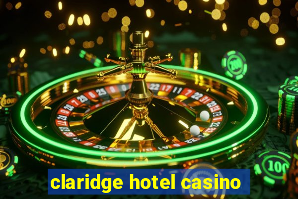 claridge hotel casino