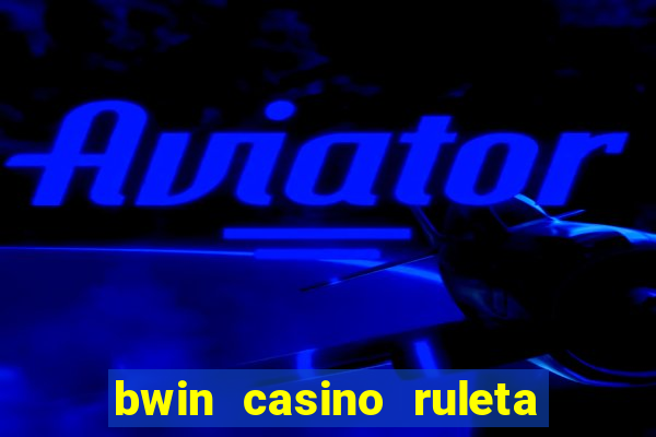 bwin casino ruleta y slots