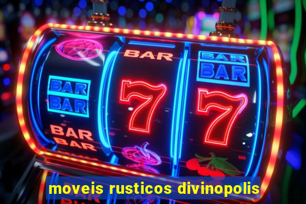 moveis rusticos divinopolis