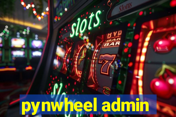 pynwheel admin