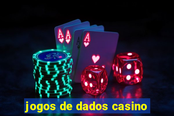 jogos de dados casino