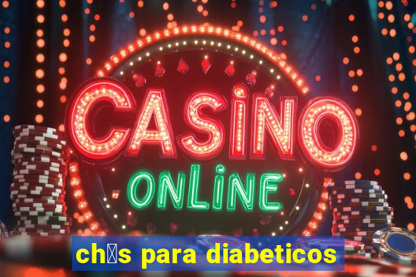 ch谩s para diabeticos