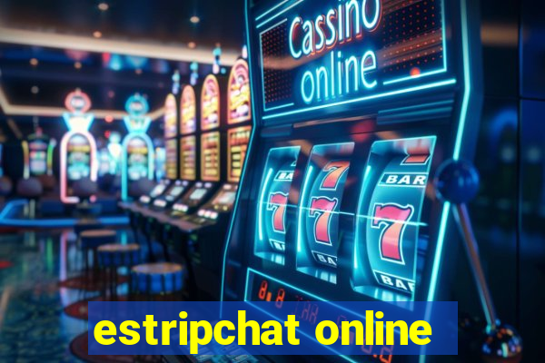 estripchat online