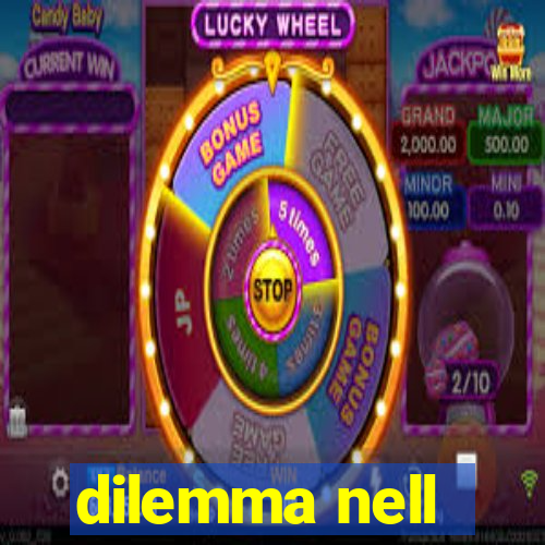 dilemma nell