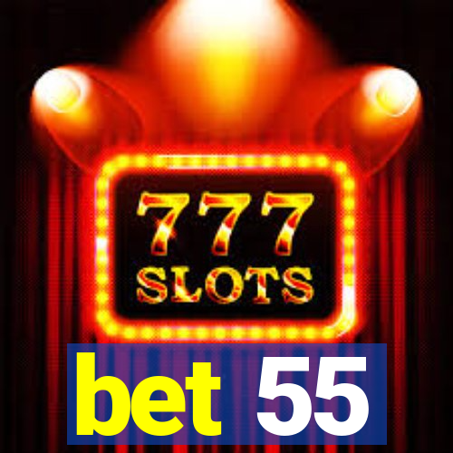 bet 55