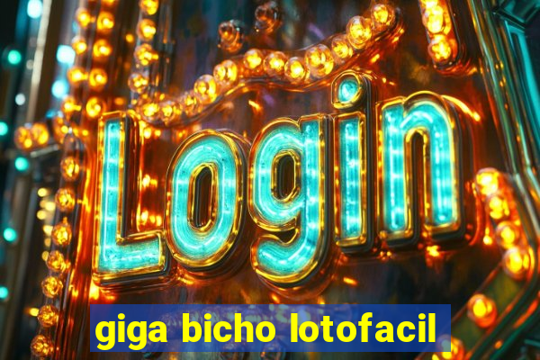 giga bicho lotofacil