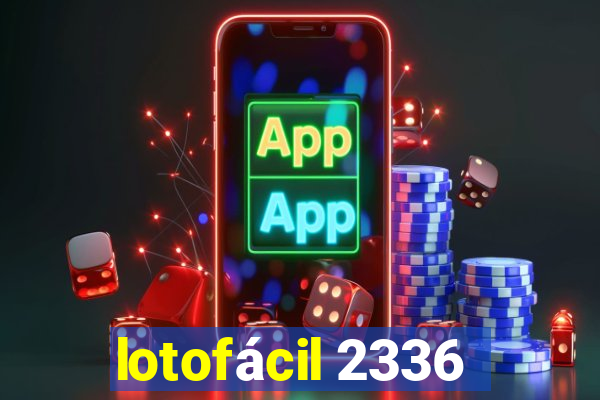 lotofácil 2336