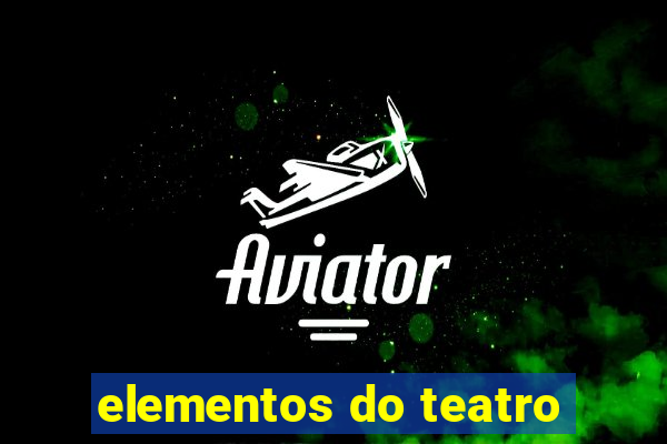 elementos do teatro