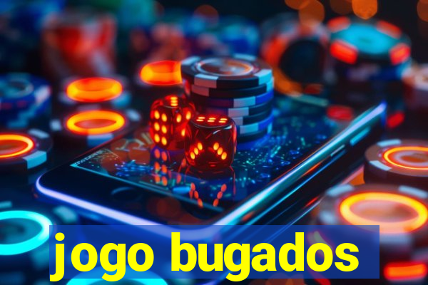 jogo bugados