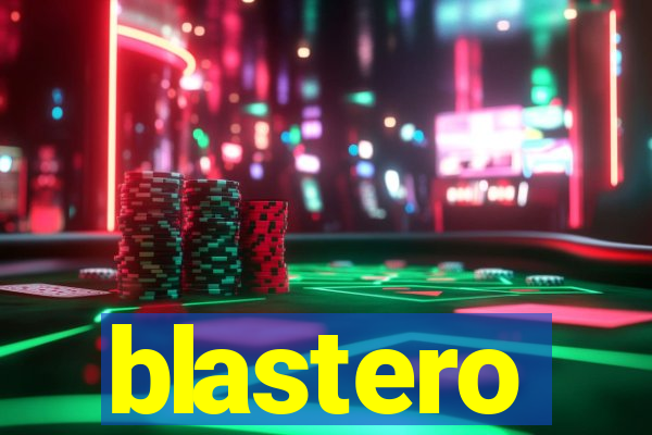 blastero