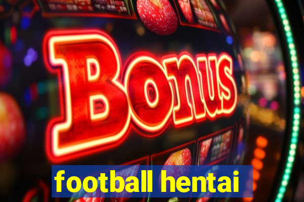 football hentai