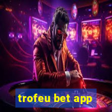 trofeu bet app