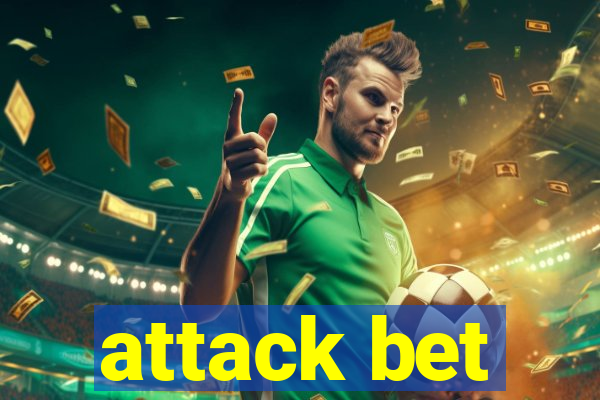 attack bet