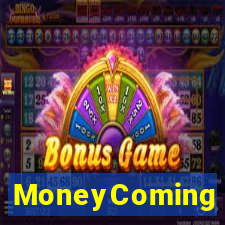 MoneyComing