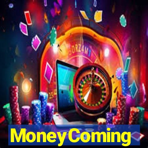 MoneyComing