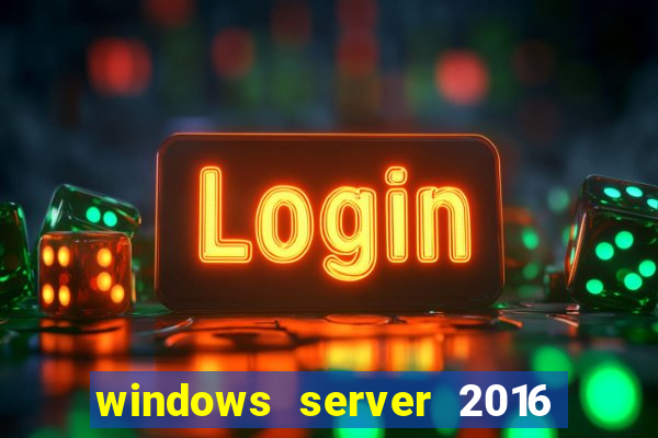 windows server 2016 download iso