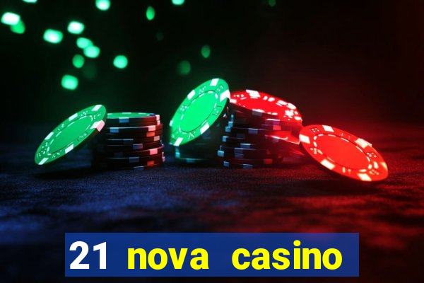 21 nova casino bonus codes