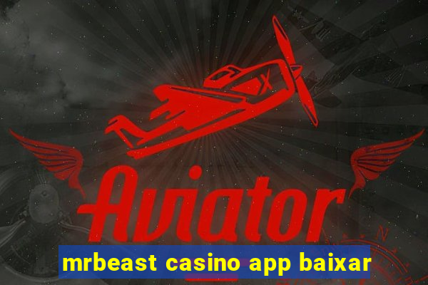 mrbeast casino app baixar