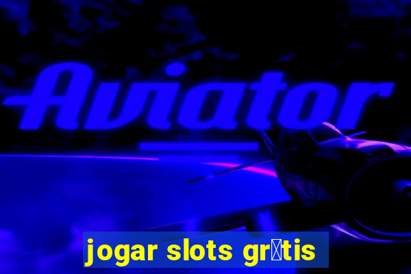 jogar slots gr谩tis