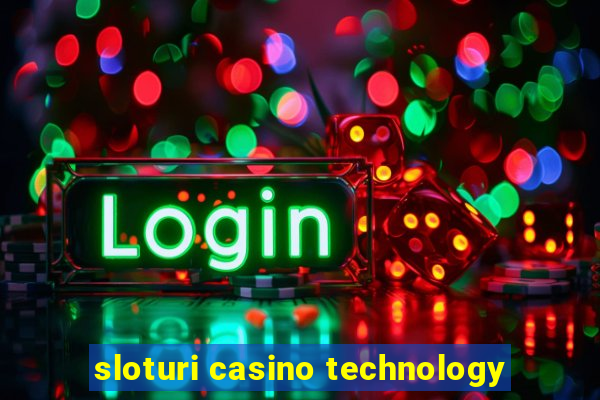 sloturi casino technology