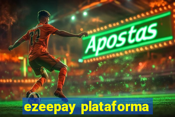 ezeepay plataforma