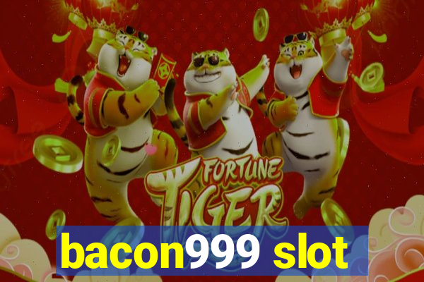 bacon999 slot