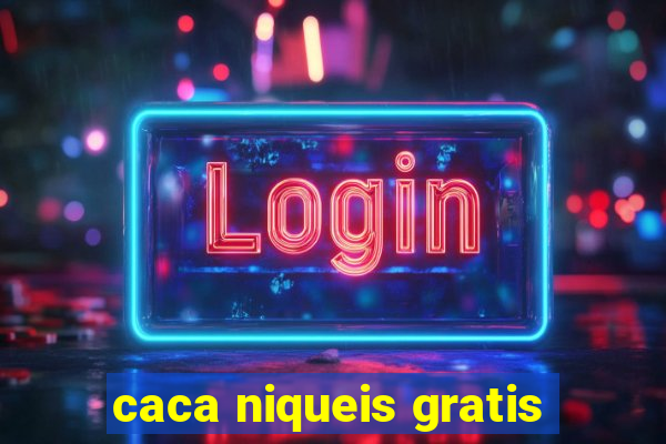 caca niqueis gratis