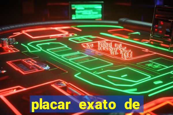 placar exato de jogos de hoje