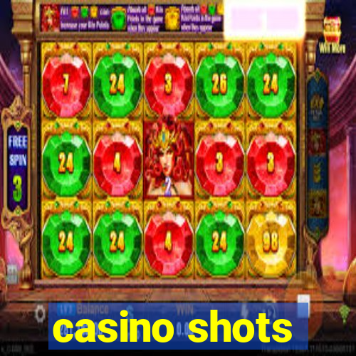 casino shots