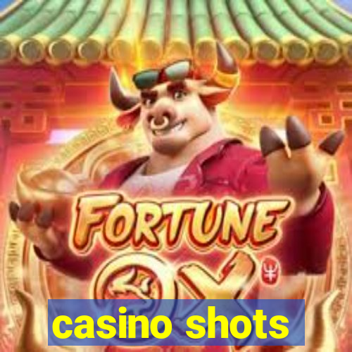 casino shots