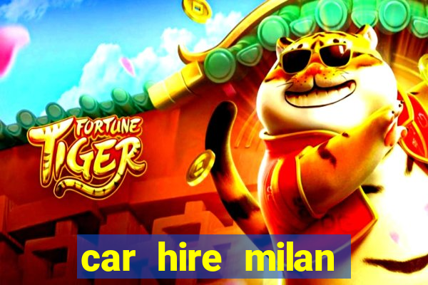 car hire milan bergamo airport