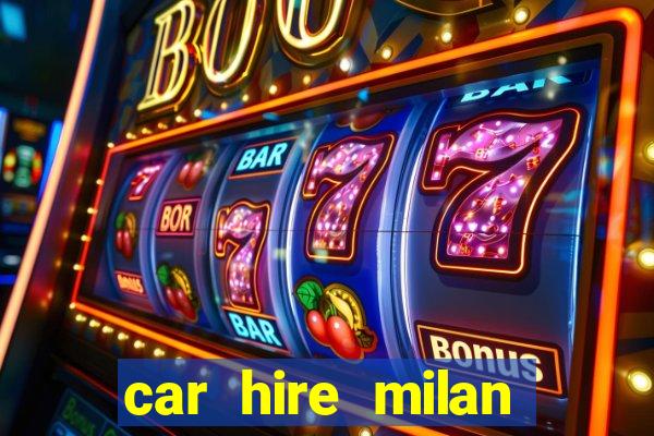 car hire milan bergamo airport