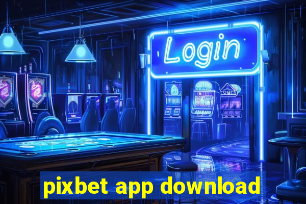 pixbet app download