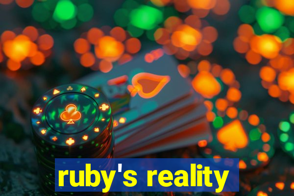 ruby's reality