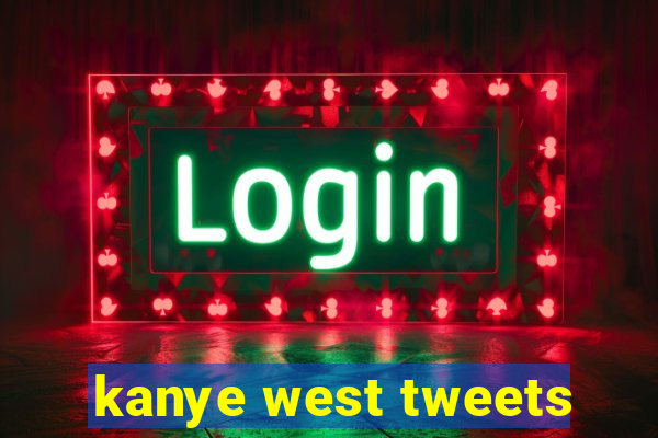 kanye west tweets