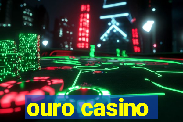 ouro casino