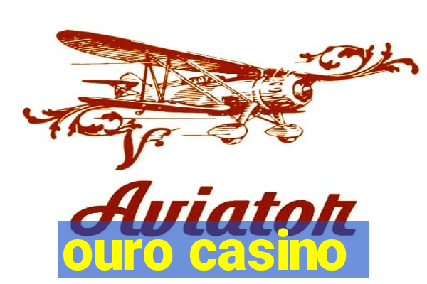 ouro casino