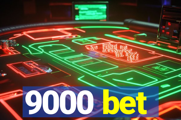 9000 bet