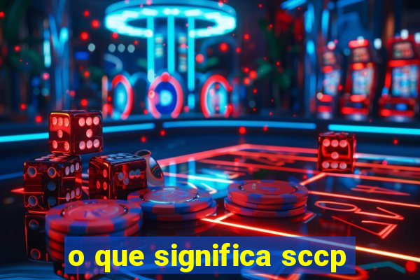 o que significa sccp