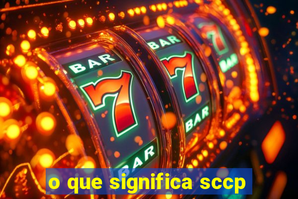 o que significa sccp