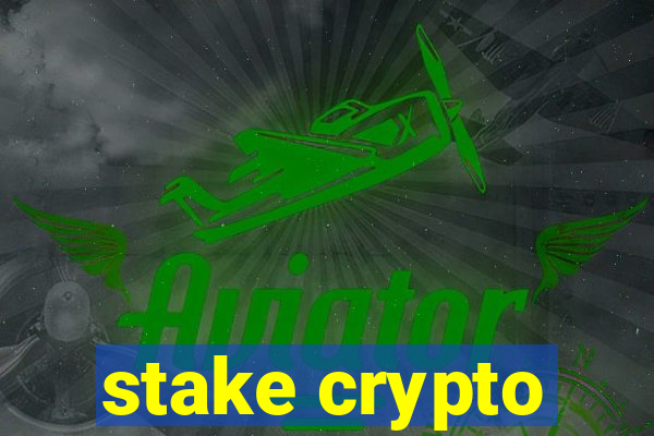 stake crypto