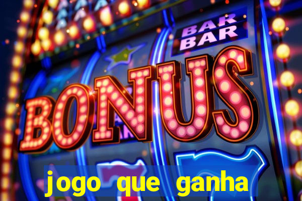 jogo que ganha dinheiro gratis