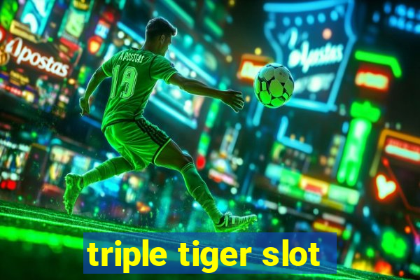 triple tiger slot