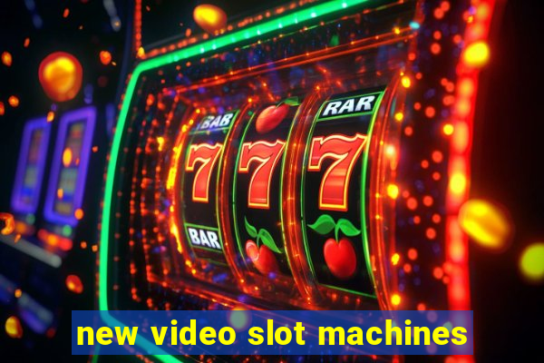 new video slot machines