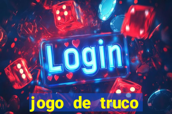 jogo de truco gr谩tis 360